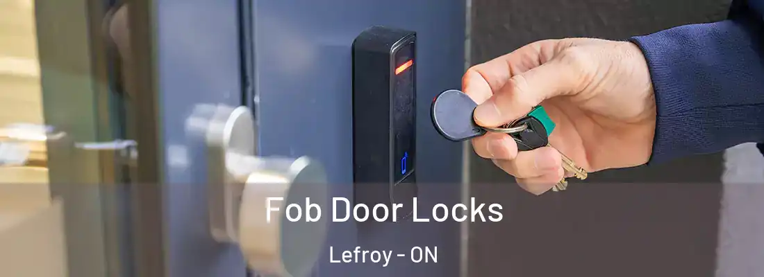  Fob Door Locks Lefroy - ON