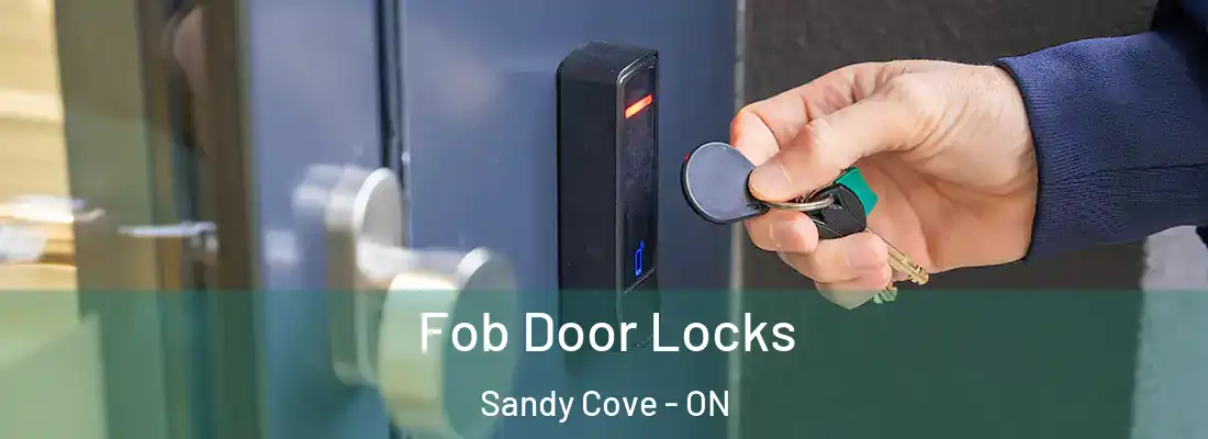  Fob Door Locks Sandy Cove - ON