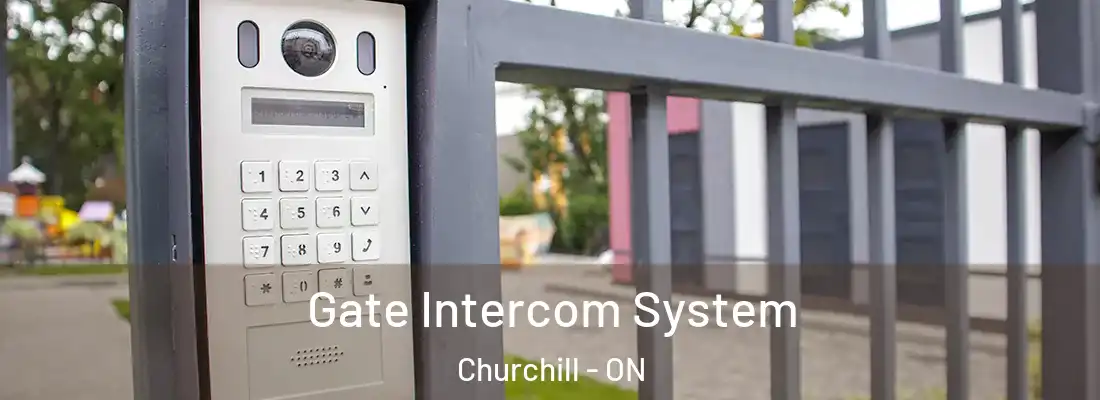  Gate Intercom System Churchill - ON