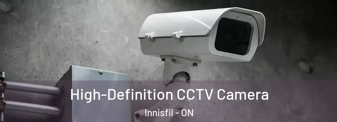  High-Definition CCTV Camera Innisfil - ON