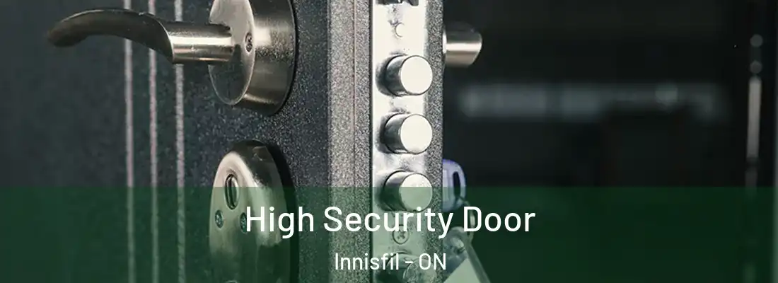  High Security Door Innisfil - ON