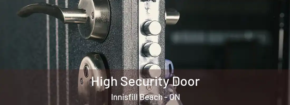  High Security Door Innisfill Beach - ON