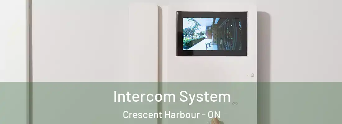  Intercom System Crescent Harbour - ON