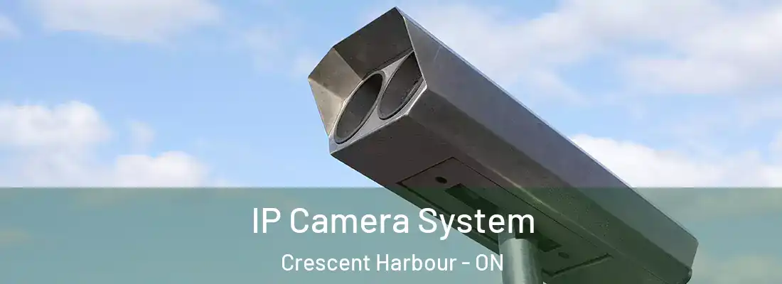  IP Camera System Crescent Harbour - ON