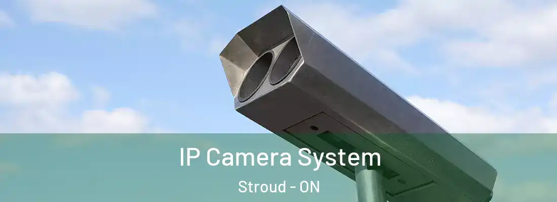  IP Camera System Stroud - ON