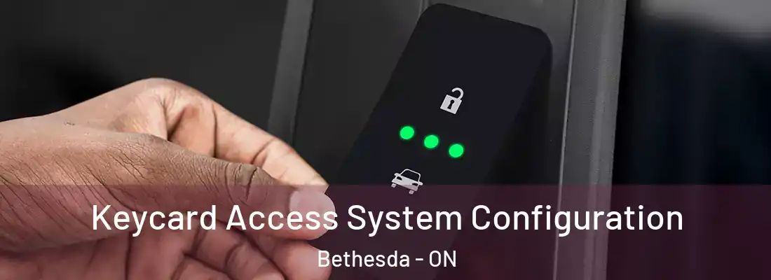  Keycard Access System Configuration Bethesda - ON