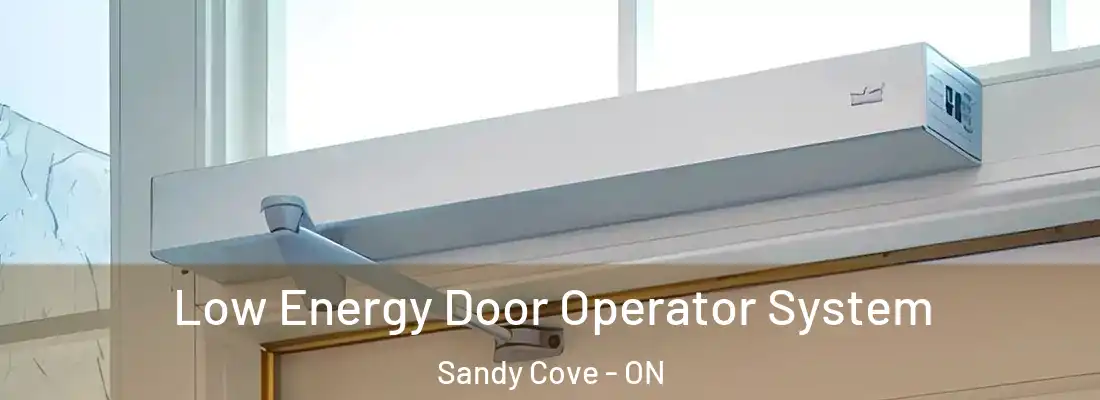  Low Energy Door Operator System Sandy Cove - ON