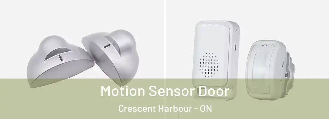  Motion Sensor Door Crescent Harbour - ON