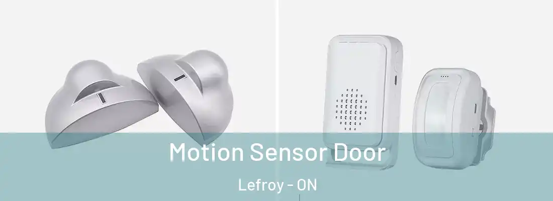  Motion Sensor Door Lefroy - ON
