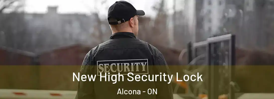  New High Security Lock Alcona - ON