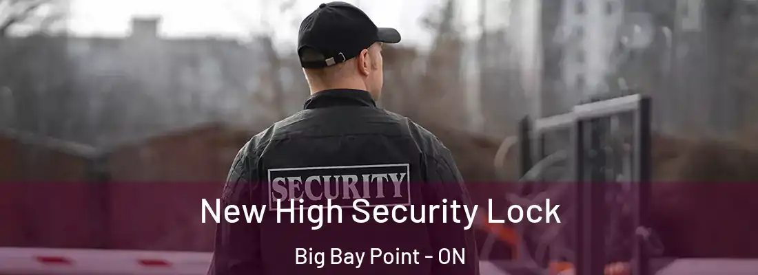  New High Security Lock Big Bay Point - ON