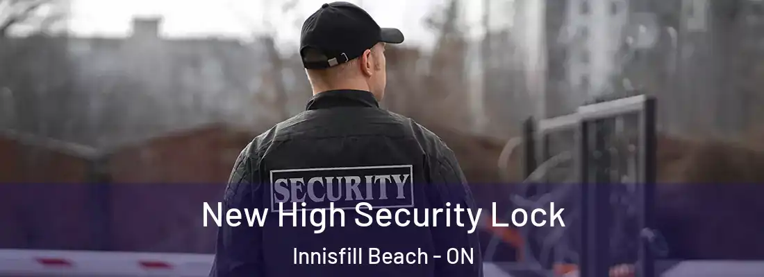  New High Security Lock Innisfill Beach - ON