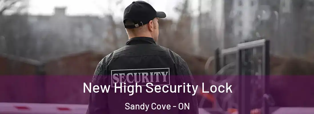  New High Security Lock Sandy Cove - ON