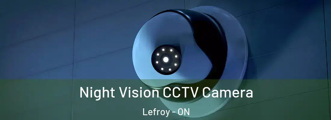  Night Vision CCTV Camera Lefroy - ON