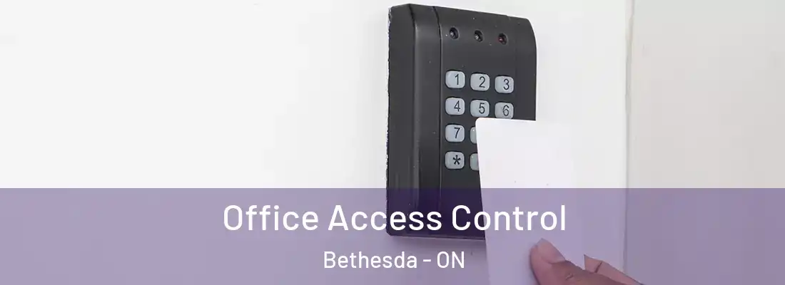  Office Access Control Bethesda - ON