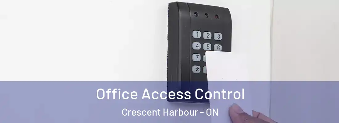  Office Access Control Crescent Harbour - ON