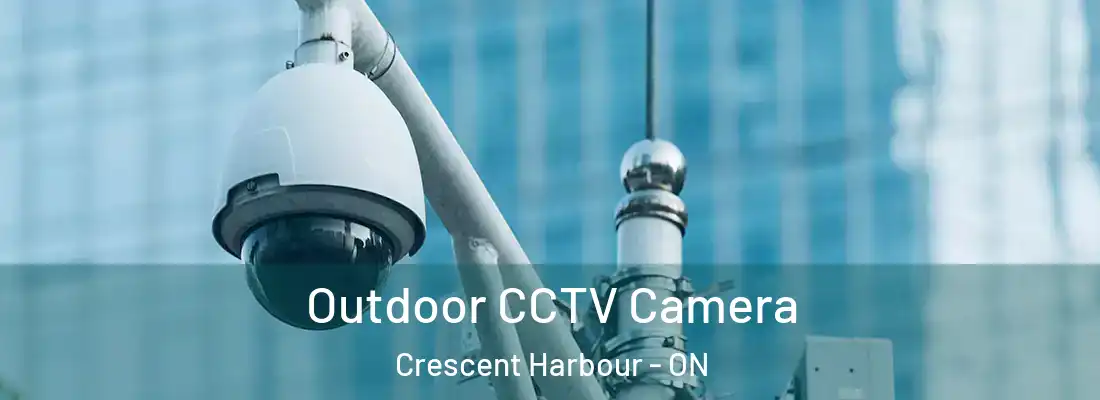  Outdoor CCTV Camera Crescent Harbour - ON