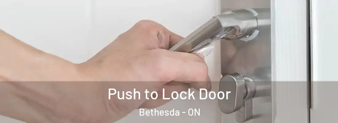  Push to Lock Door Bethesda - ON