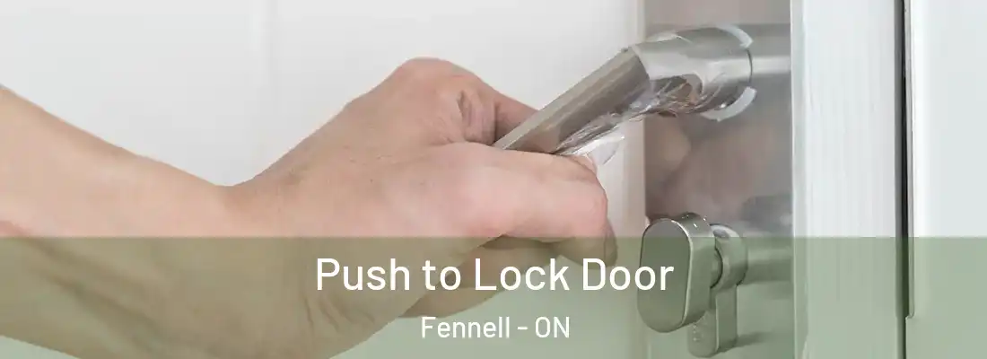  Push to Lock Door Fennell - ON
