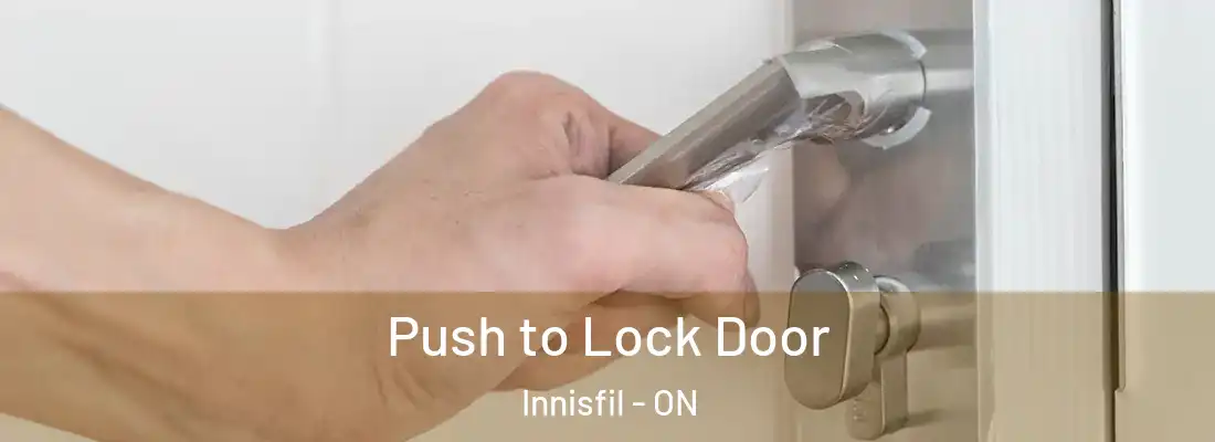  Push to Lock Door Innisfil - ON