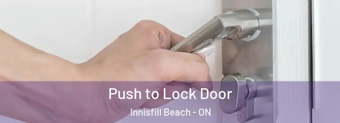  Push to Lock Door Innisfill Beach - ON