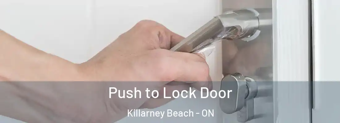  Push to Lock Door Killarney Beach - ON