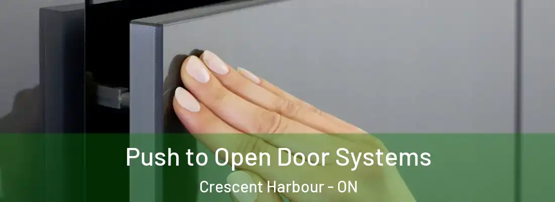  Push to Open Door Systems Crescent Harbour - ON