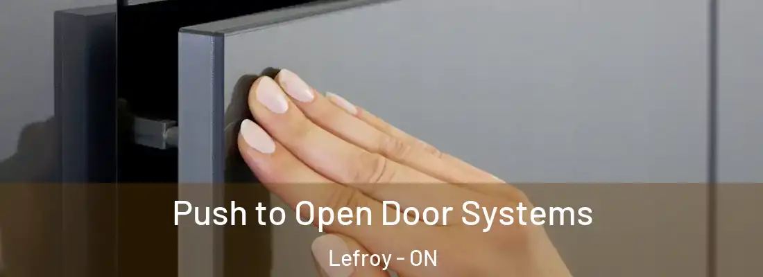  Push to Open Door Systems Lefroy - ON