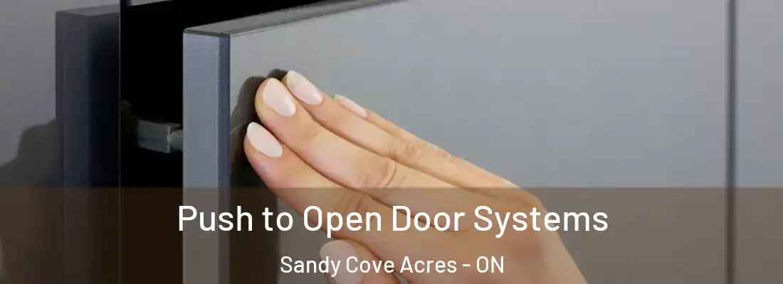  Push to Open Door Systems Sandy Cove Acres - ON