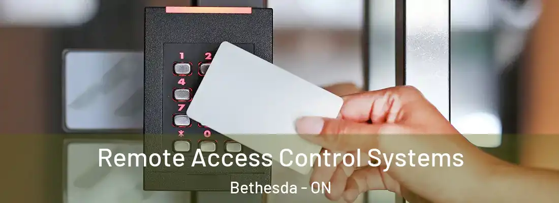  Remote Access Control Systems Bethesda - ON