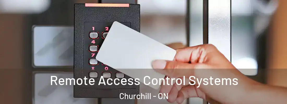  Remote Access Control Systems Churchill - ON