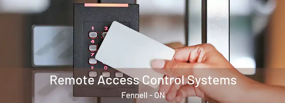  Remote Access Control Systems Fennell - ON