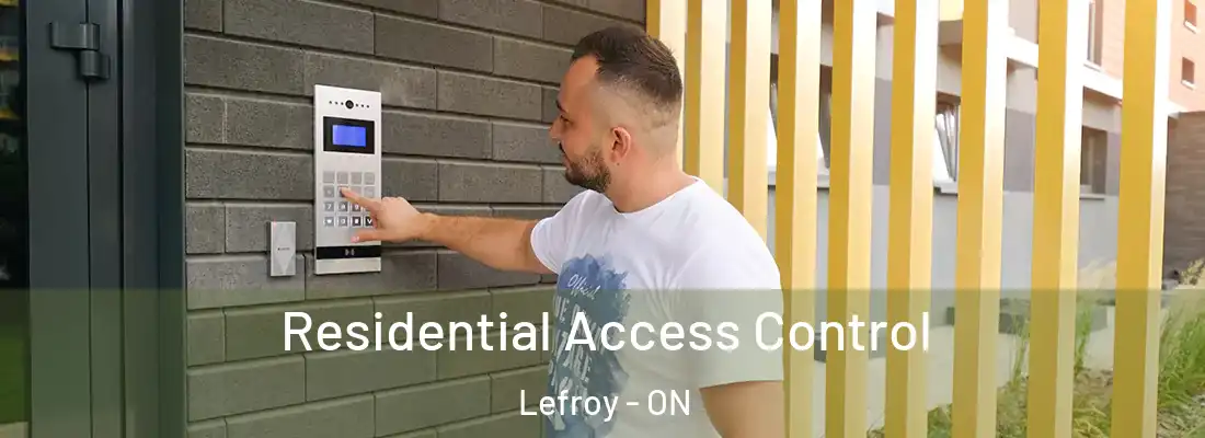  Residential Access Control Lefroy - ON