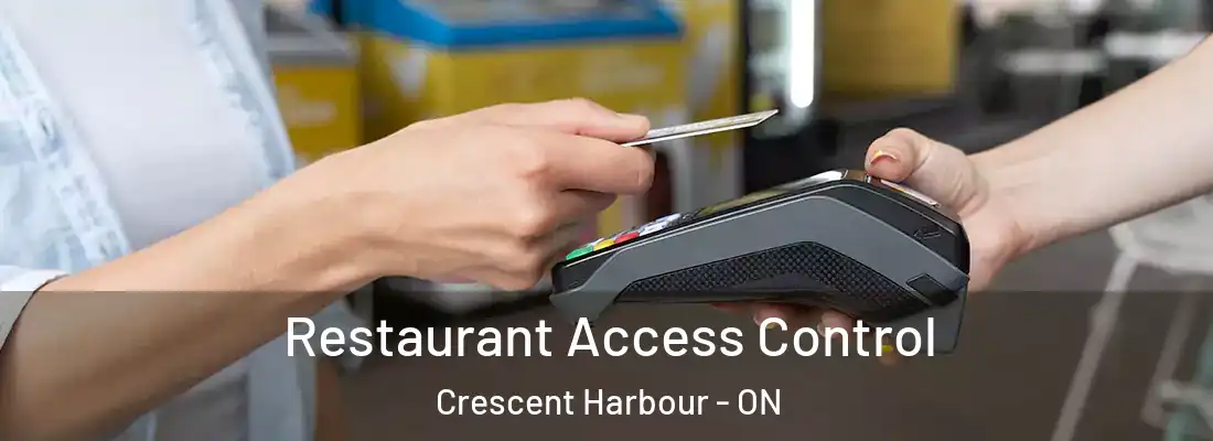  Restaurant Access Control Crescent Harbour - ON