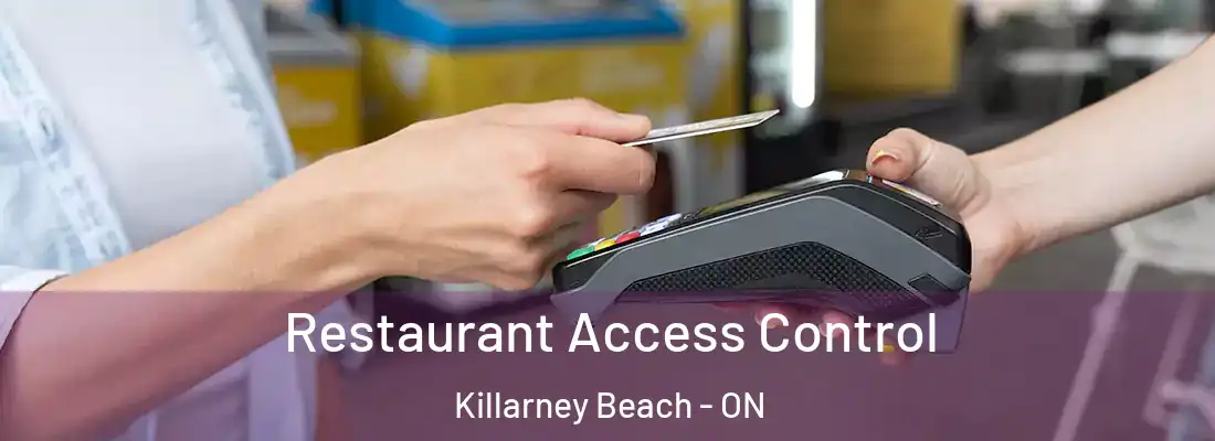  Restaurant Access Control Killarney Beach - ON