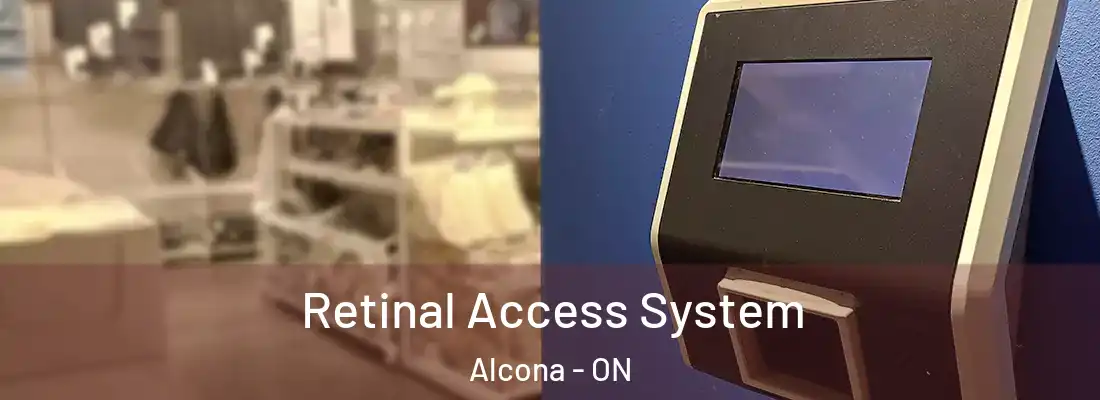  Retinal Access System Alcona - ON