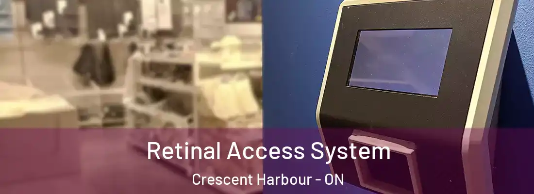  Retinal Access System Crescent Harbour - ON