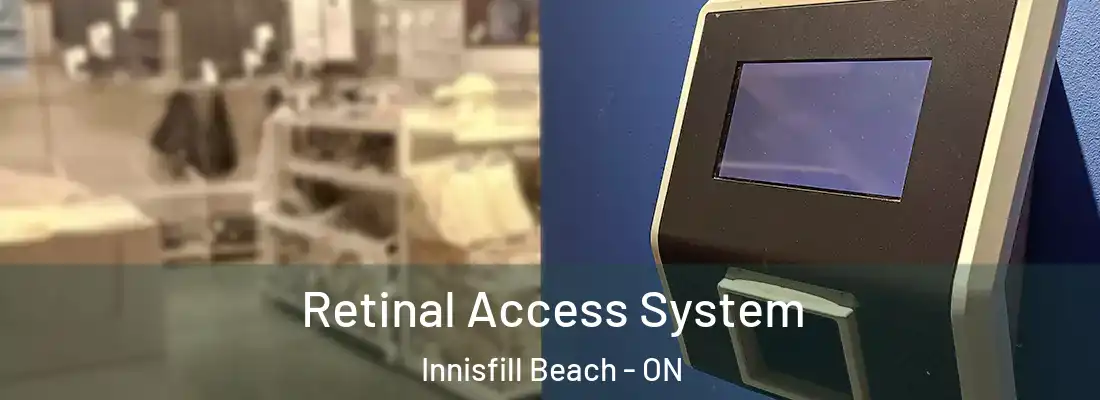  Retinal Access System Innisfill Beach - ON
