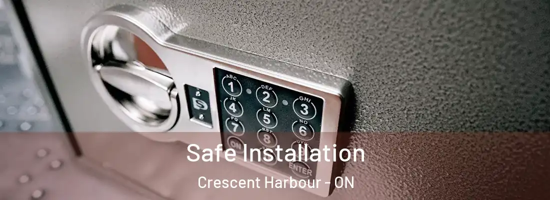  Safe Installation Crescent Harbour - ON