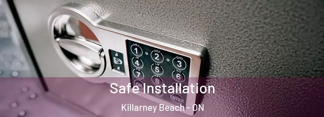  Safe Installation Killarney Beach - ON