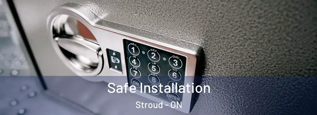  Safe Installation Stroud - ON