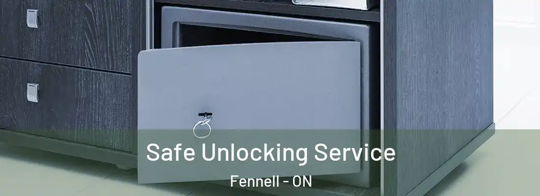  Safe Unlocking Service Fennell - ON