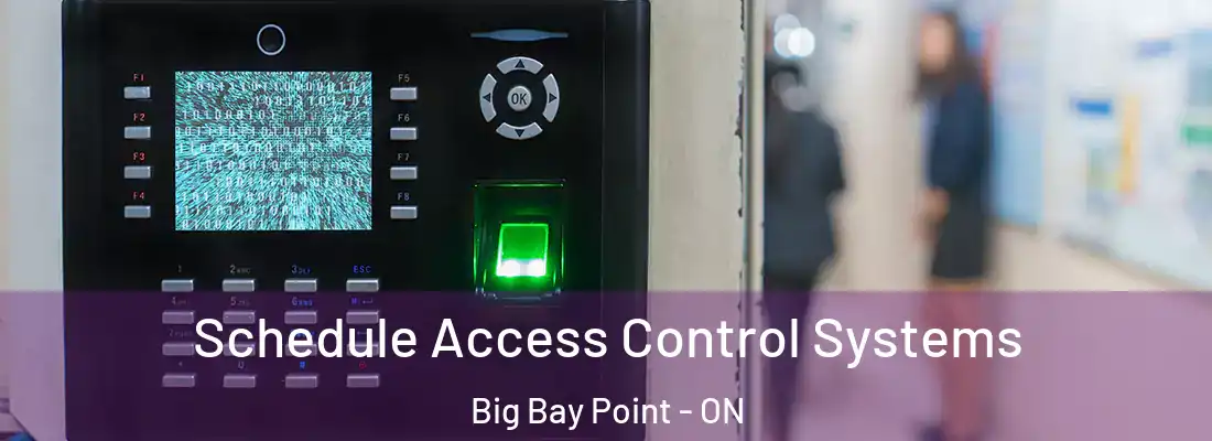  Schedule Access Control Systems Big Bay Point - ON
