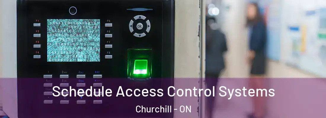  Schedule Access Control Systems Churchill - ON