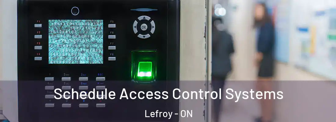  Schedule Access Control Systems Lefroy - ON