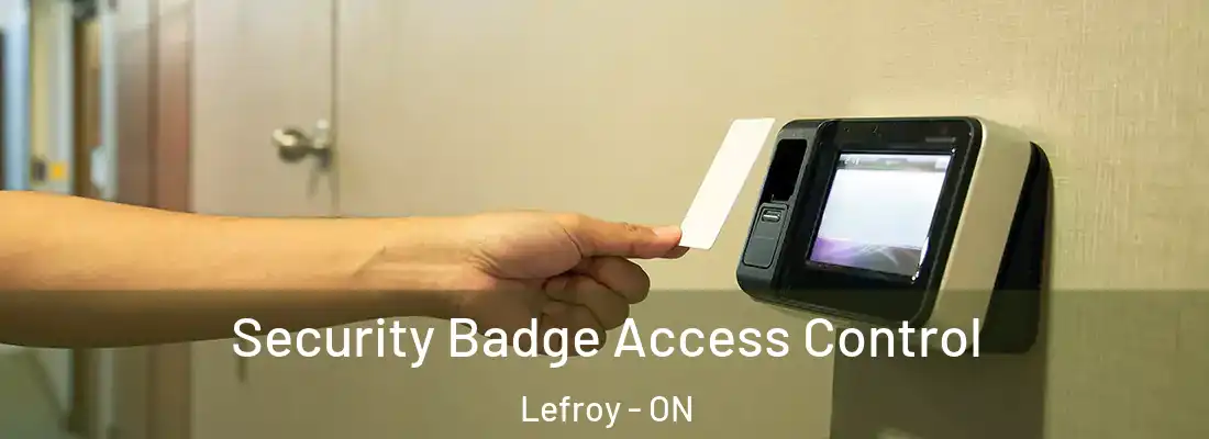 Security Badge Access Control Lefroy - ON