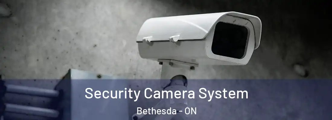  Security Camera System Bethesda - ON