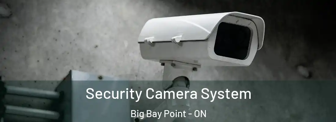  Security Camera System Big Bay Point - ON