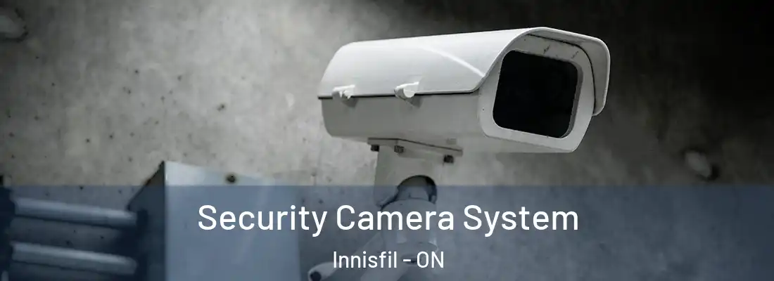  Security Camera System Innisfil - ON