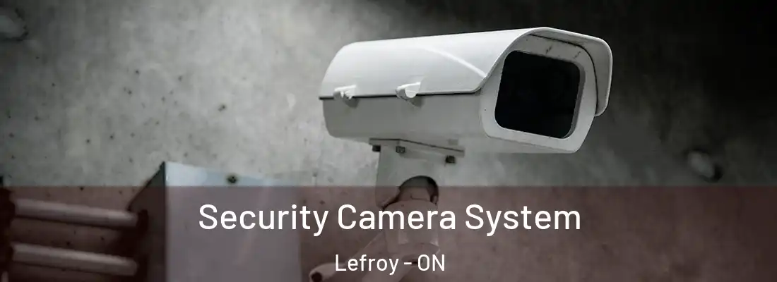  Security Camera System Lefroy - ON